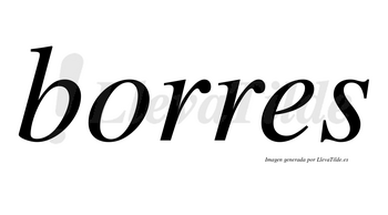 Borres no lleva tilde con vocal tónica en la «o»