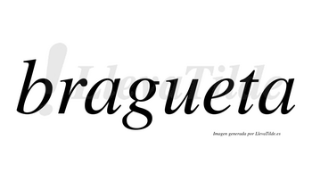Bragueta no lleva tilde con vocal tónica en la «e»