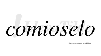 Comioselo  no lleva tilde con vocal tónica en la «e»