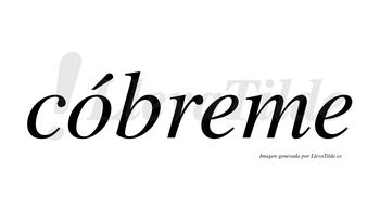 Cóbreme lleva tilde con vocal tónica en la «o»