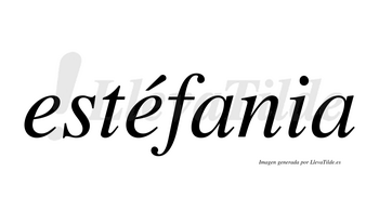 Estéfania  lleva tilde con vocal tónica en la segunda «e»