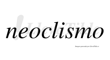 Neoclismo  no lleva tilde con vocal tónica en la «i»