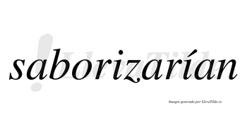 Saborizarían  lleva tilde con vocal tónica en la segunda «i»