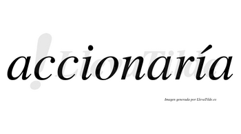 Accionaría  lleva tilde con vocal tónica en la segunda «i»