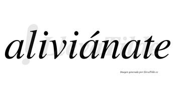 Aliviánate  lleva tilde con vocal tónica en la segunda «a»