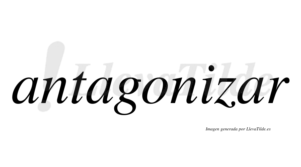 ¿Lleva tilde antagonizar? | LlevaTilde.es