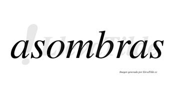 Asombras no lleva tilde con vocal tónica en la «o»