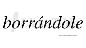 Borrándole lleva tilde con vocal tónica en la «a»