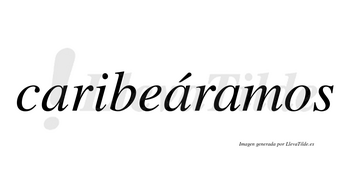 Caribeáramos  lleva tilde con vocal tónica en la segunda «a»