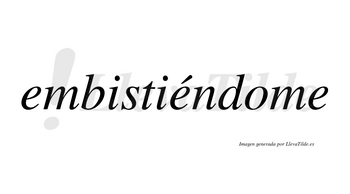 Embistiéndome  lleva tilde con vocal tónica en la segunda «e»