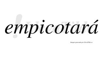 Empicotará  lleva tilde con vocal tónica en la segunda «a»