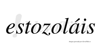 Estozoláis  lleva tilde con vocal tónica en la «a»
