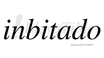 Inbitado  no lleva tilde con vocal tónica en la «a»