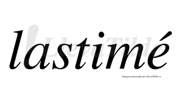 Lastime ¿Lleva tilde lastimé? | LlevaTilde.es