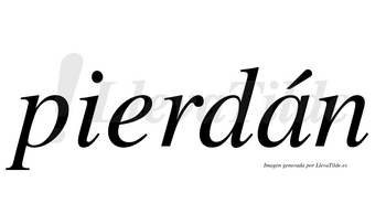 Pierdán  lleva tilde con vocal tónica en la «a»