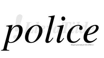 Police  no lleva tilde con vocal tónica en la «i»