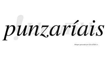 Punzaríais  lleva tilde con vocal tónica en la primera «i»