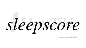 Sleepscore  no lleva tilde con vocal tónica en la «o»