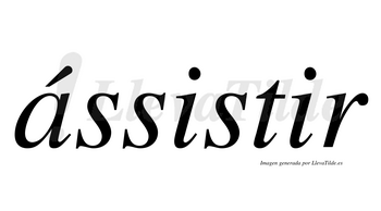 Ássistir  lleva tilde con vocal tónica en la «a»