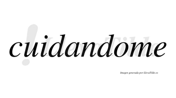 Cuidandome no lleva tilde con vocal tónica en la «o»
