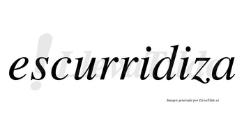 Escurridiza no lleva tilde con vocal tónica en la segunda «i»
