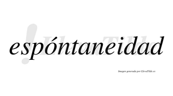 Espóntaneidad  lleva tilde con vocal tónica en la «o»