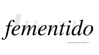 Fementido  no lleva tilde con vocal tónica en la «i»