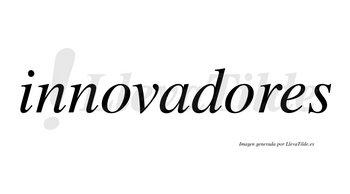 Innovadores  no lleva tilde con vocal tónica en la segunda «o»