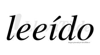 Leeído  lleva tilde con vocal tónica en la «i»