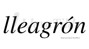 Lleagrón  lleva tilde con vocal tónica en la «o»