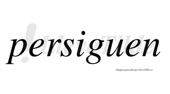 Persiguen  no lleva tilde con vocal tónica en la «i»