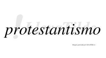 Protestantismo  no lleva tilde con vocal tónica en la «i»