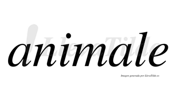 Animale  no lleva tilde con vocal tónica en la segunda «a»
