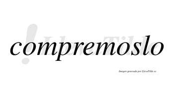 Compremoslo  no lleva tilde con vocal tónica en la segunda «o»