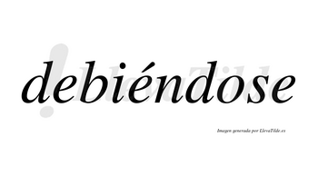 Debiéndose  lleva tilde con vocal tónica en la segunda «e»