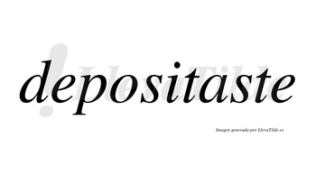 Depositaste no lleva tilde con vocal tónica en la «a»