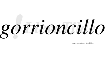 Gorrioncillo  no lleva tilde con vocal tónica en la segunda «i»