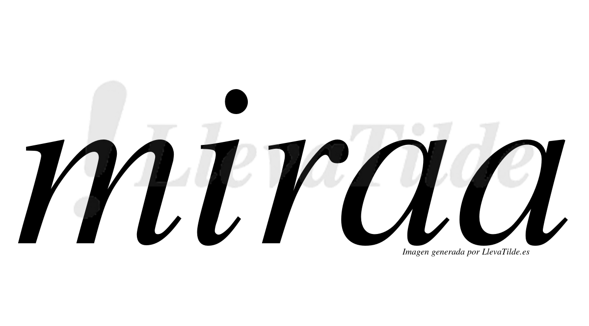 ¿Lleva tilde miraa? | LlevaTilde.es