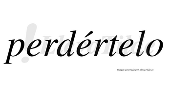 Perdértelo  lleva tilde con vocal tónica en la segunda «e»