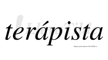 Terápista  lleva tilde con vocal tónica en la primera «a»
