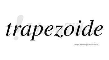 Trapezoide  no lleva tilde con vocal tónica en la «o»