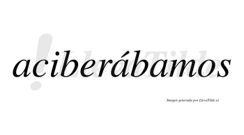 Aciberábamos  lleva tilde con vocal tónica en la segunda «a»