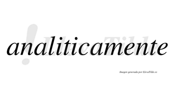 Analiticamente no lleva tilde con vocal tónica en la primera «e»