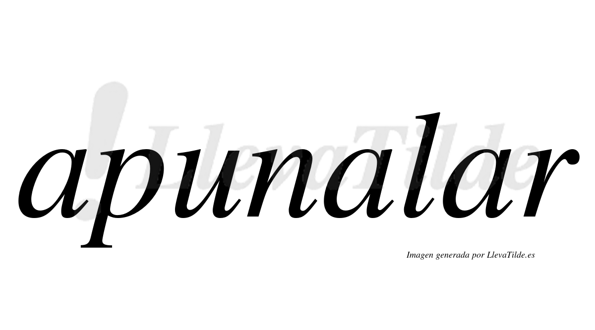 ¿Lleva tilde apunalar? | LlevaTilde.es