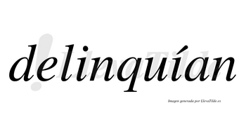 Delinquían  lleva tilde con vocal tónica en la segunda «i»