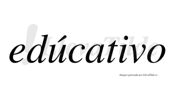 Edúcativo  lleva tilde con vocal tónica en la «u»