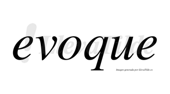 Evoque no lleva tilde con vocal tónica en la «o»