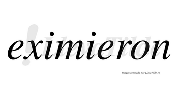 Eximieron  no lleva tilde con vocal tónica en la segunda «e»