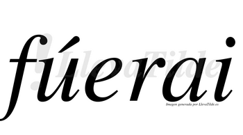 Fúerai  lleva tilde con vocal tónica en la «u»