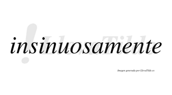 Insinuosa  no lleva tilde con vocal tónica en la «o»